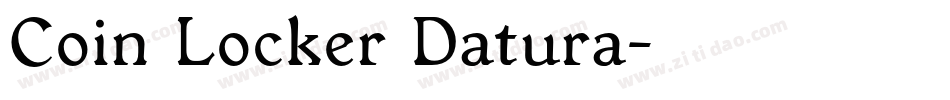 Coin Locker Datura字体转换